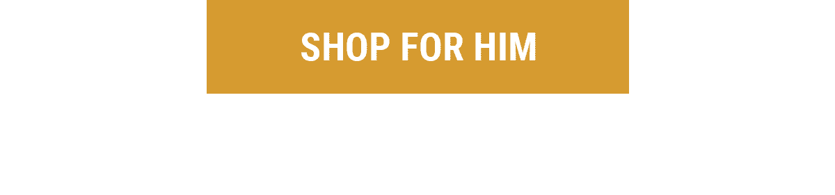 SHOP FOR HIM