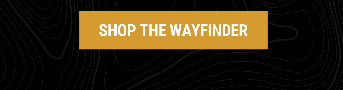 SHOP THE WAYFINDER