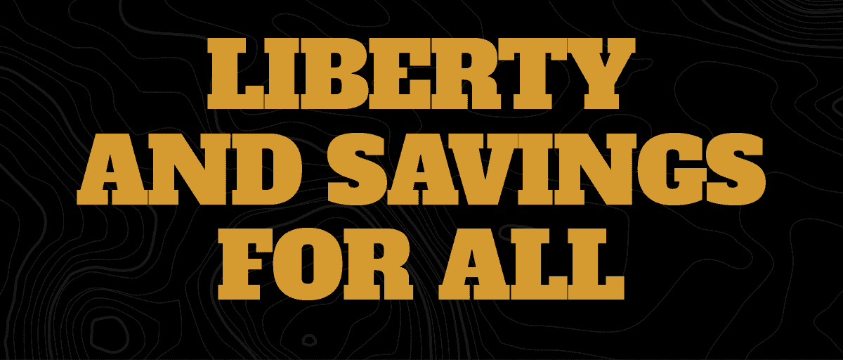 Liberty and Savings For All