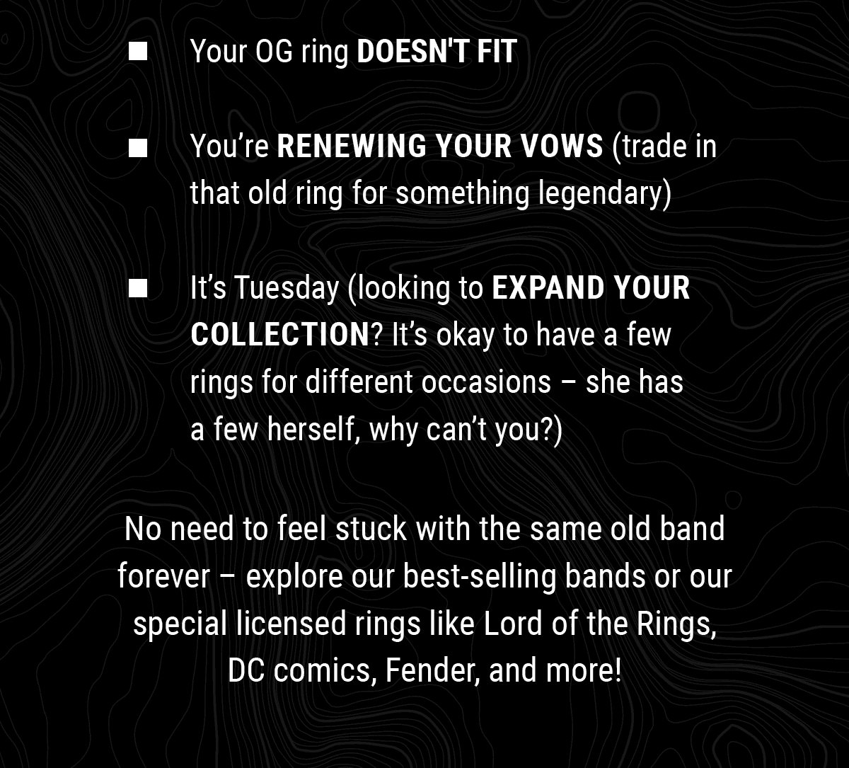 Your OG ring doesn't fit. You're renewing your vows. It's Tuesday.