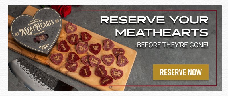 Reserve Your Meathearts Today!