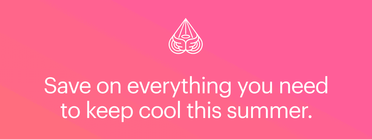 Save on everything you need to keep cool this summer.