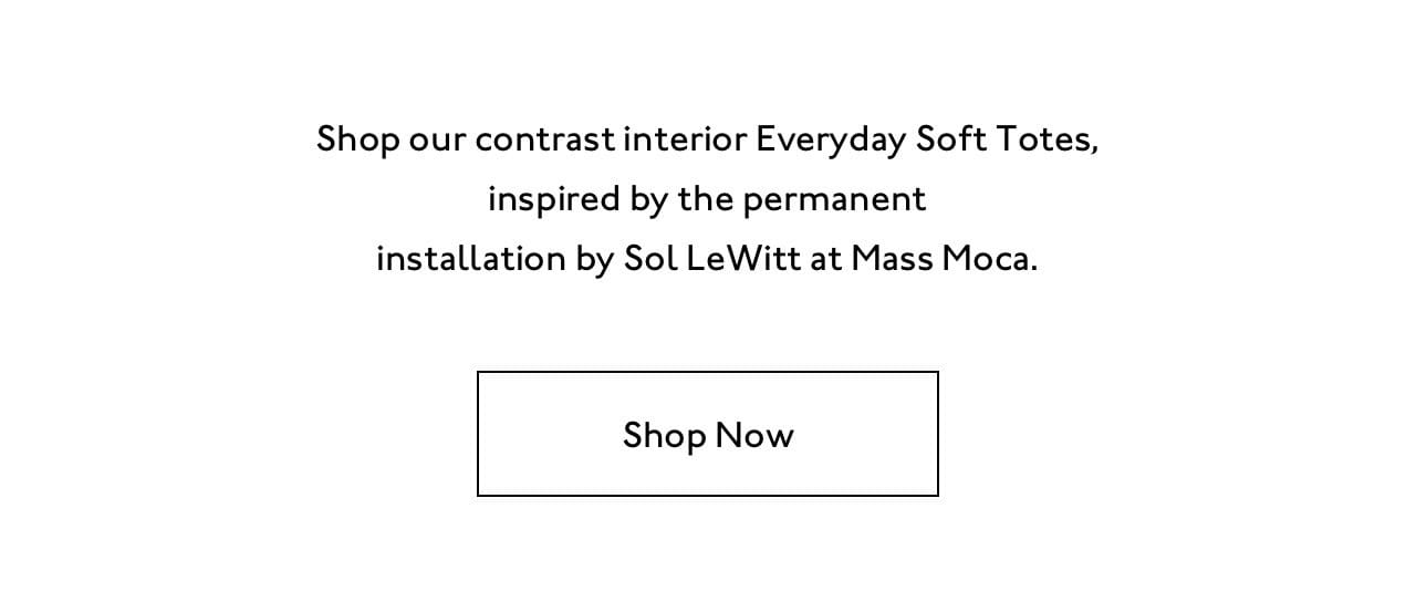 Shop our contrast interior Everyday Soft Totes, inspired by the permanent installation by Sol LeWitt at Mass Moca.