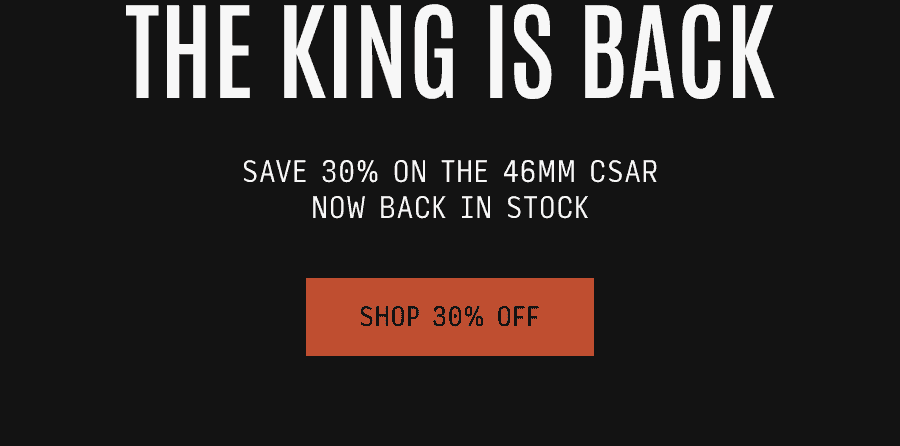 BACK IN STOCK: Save 30% on the 46mm CSAR