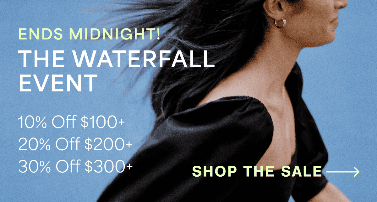 Shop The July Waterfall Event