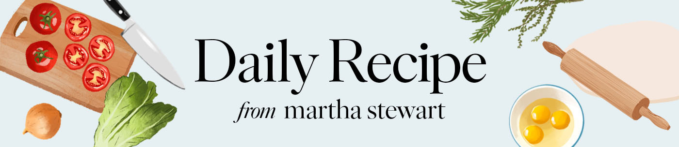 Daily Recipe from Martha Stewart