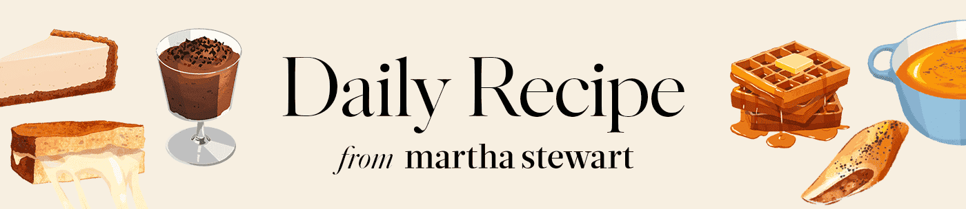 Daily Recipe from Martha Stewart