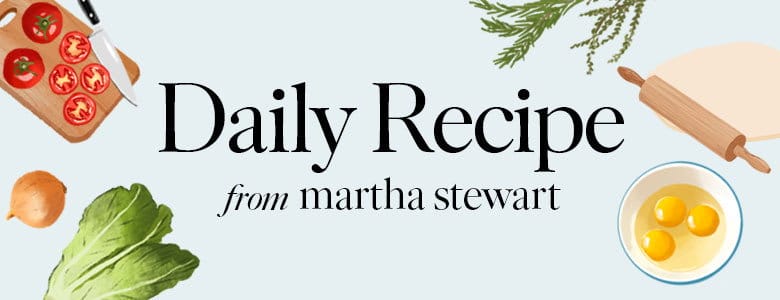 Daily Recipe from Martha Stewart
