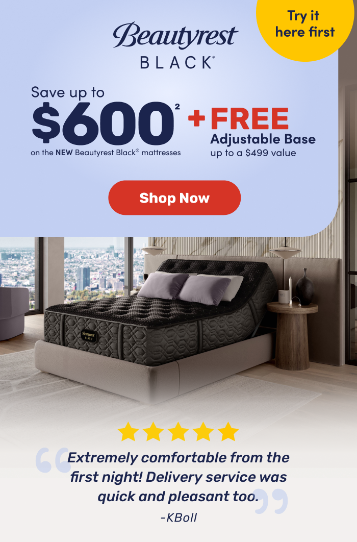 Save up to \\$600 and get a free adjustable base for select Beautyrest Black mattresses.