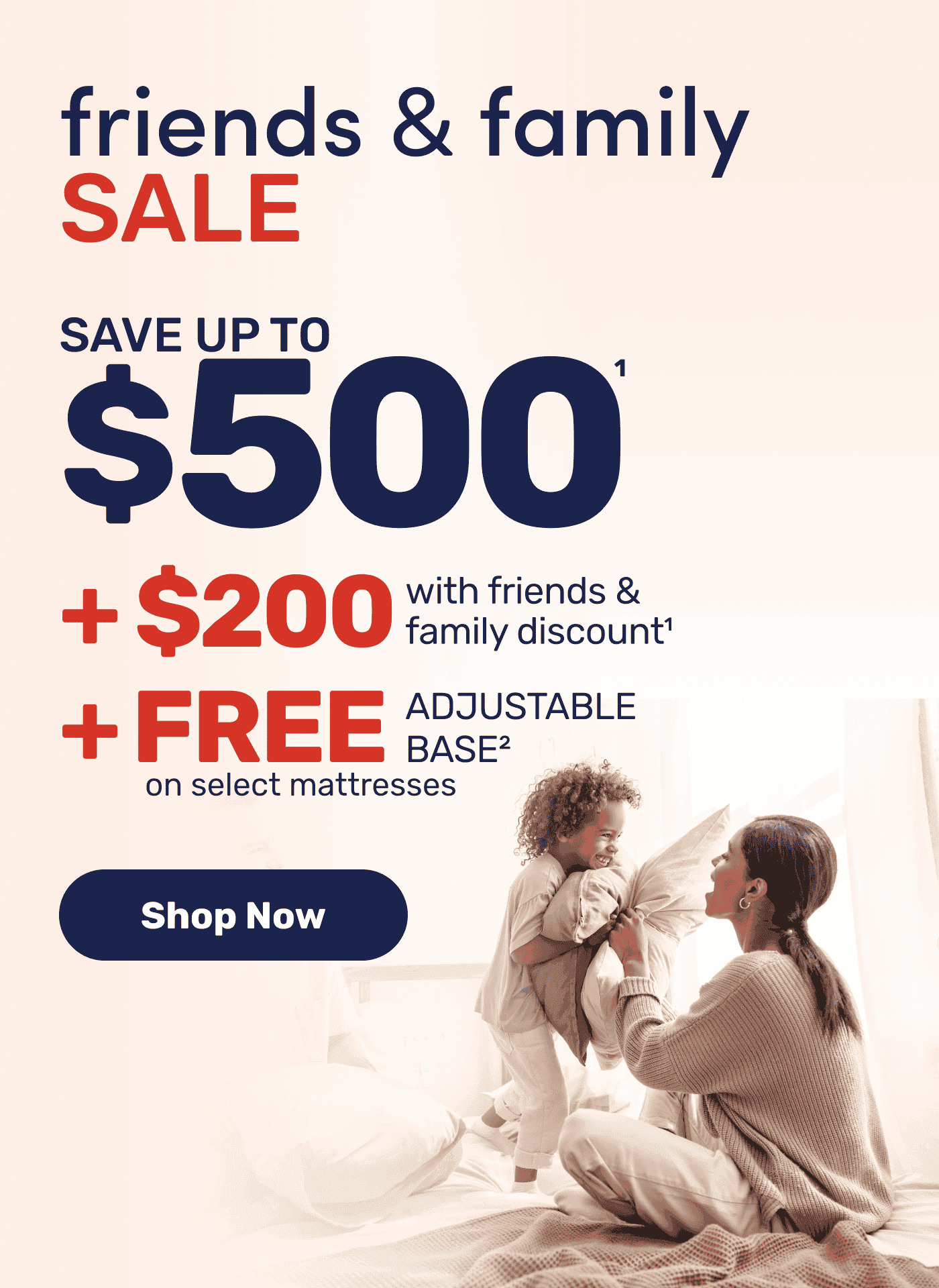 Save up to \\$700 with our Friends and Family Sale.