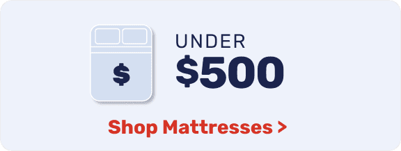 Shop mattresses under \\$500.