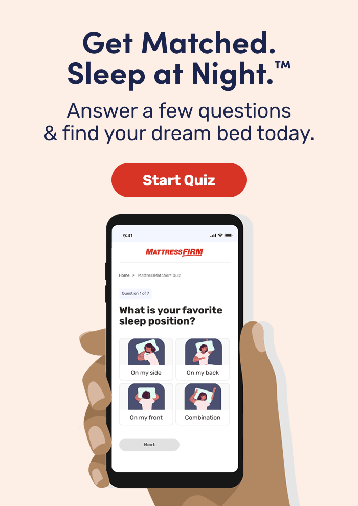 Answer a few questions & find your dream bed today.