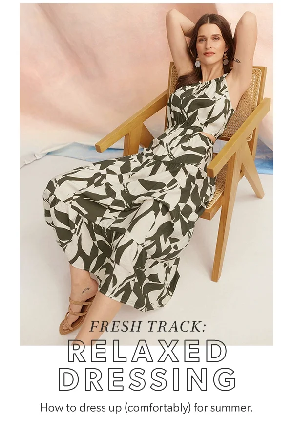 Fresh track: relaxed dressing. How to dress up (comfortably) for summer.