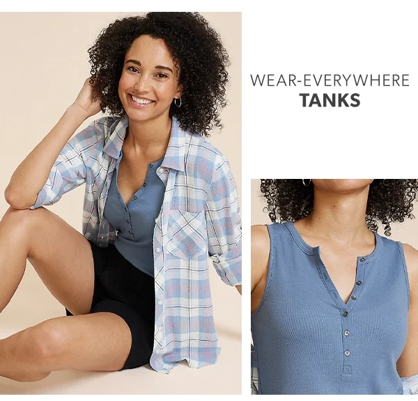 Wear-everywhere tanks.