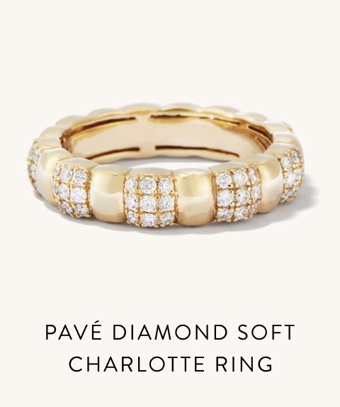 Pavé Diamond Soft Charlotte Ring.
