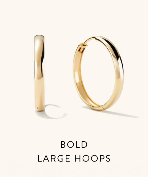 Bold Large Hoops.