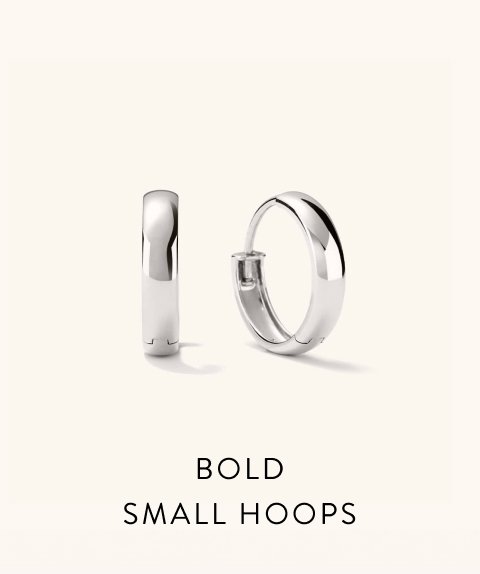 Bold Small Hoops.