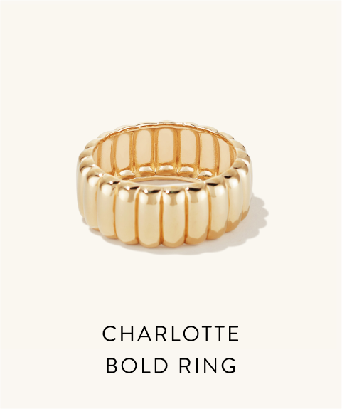 Charlotte Bold Ring.