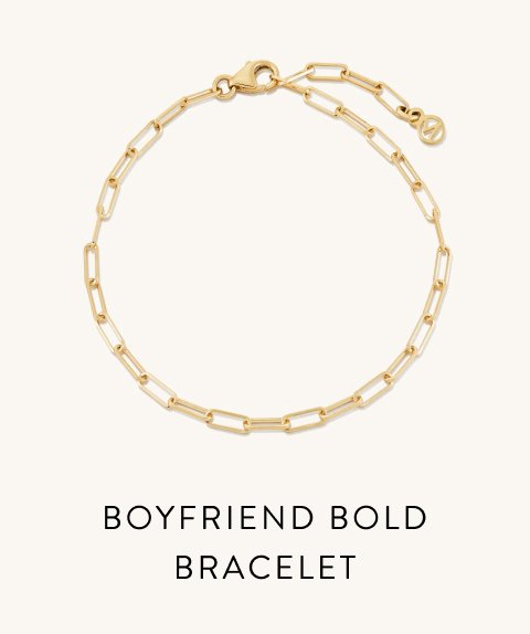 Boyfriend Bold Bracelet.