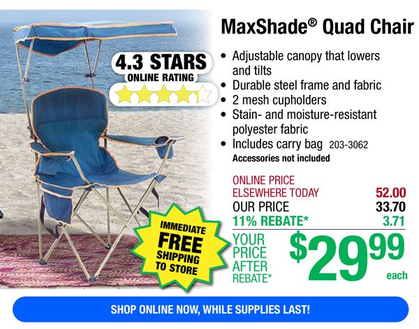 MaxShade® Quad Chair-ONLY \\$29.99 After Rebate*