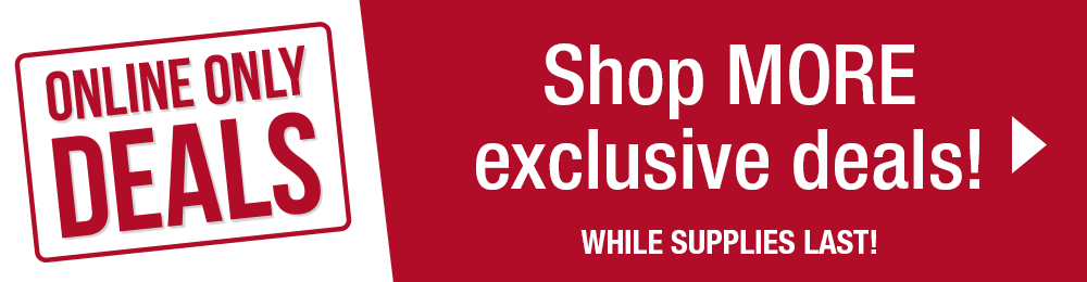 Shop More Exclusive Deals-While Supplies Last!