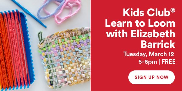 kids club learn to loom with elizabeth barrick