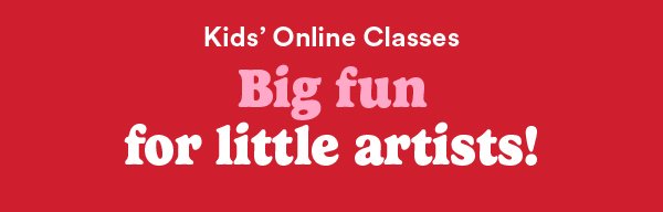 Kids Online Classes big fun for little artists