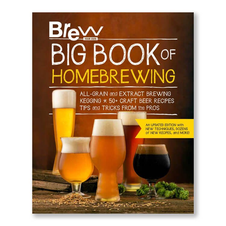 Brew Your Own Big Book of Homebrewing, Updated Edition