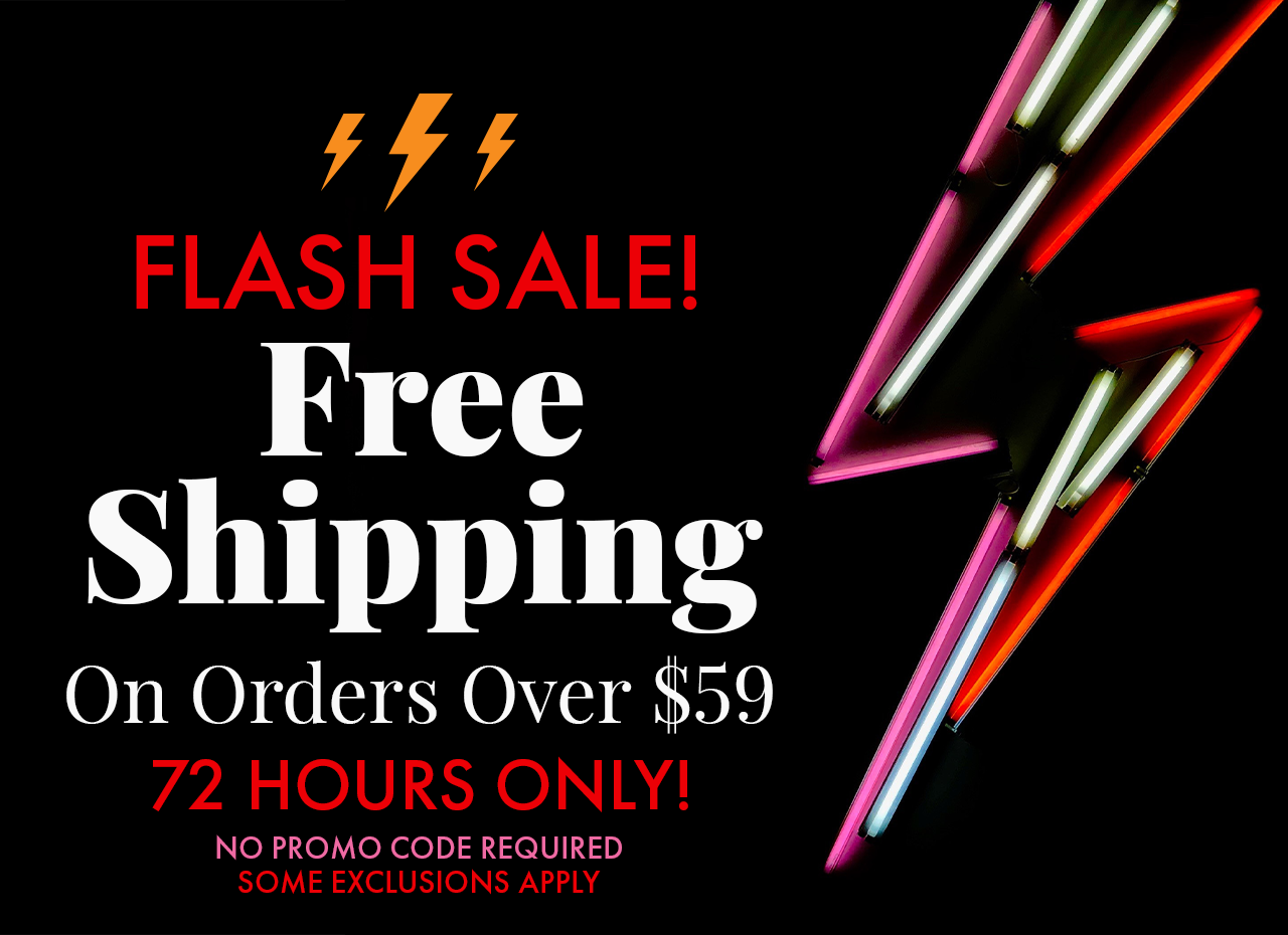 Flash Sale! Free Shipping on Orders Over \\$59. 72 Hours Only!