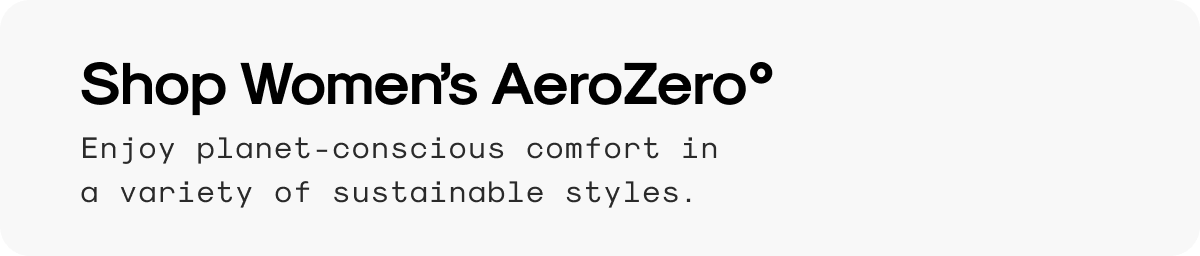 Shop Women’s AeroZero°