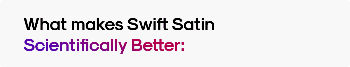 Swift Satin Collection