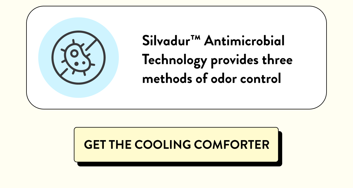 Silvadur Antimicrobial Technology provides three methods of odor control | GET THE COOLING COMFORTER