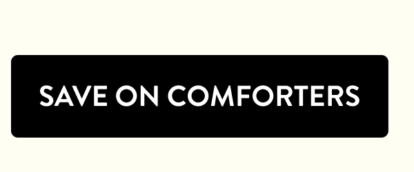 SAVE ON COMFORTERS