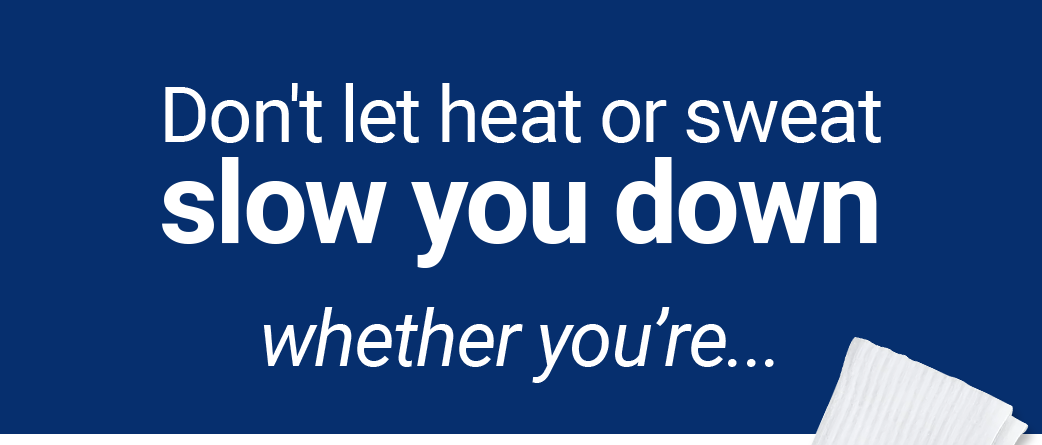 Don't let heat or sweat slow you down whether you're...