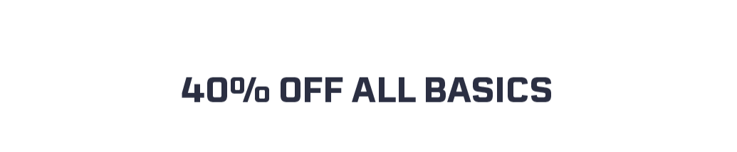 40% OFF ALL BASICS