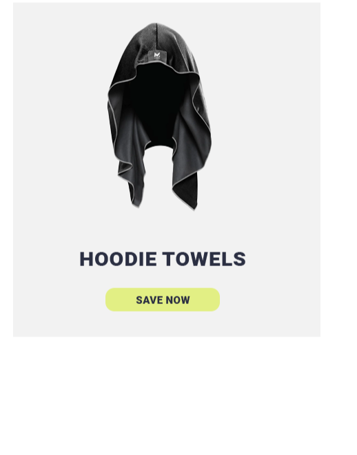 HOODIE TOWELS [SAVE NOW]