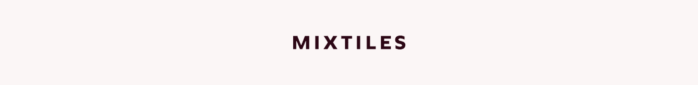 [MIXTILES] It isn’t Spring without Mixtiles. | ORDER NOW