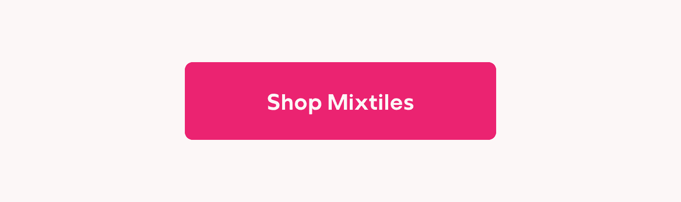 [MIXTILES] It isn't Spring without Mixtiles. | ORDER NOW