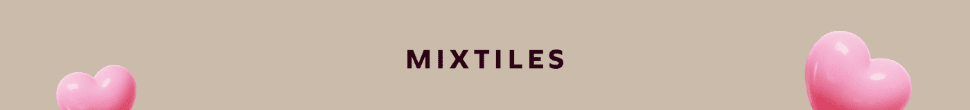 [MIXTILES] It isn’t Spring without Mixtiles. | ORDER NOW