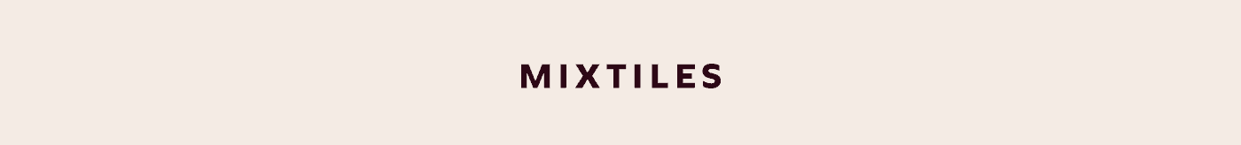 [MIXTILES] It isn’t Spring without Mixtiles. | ORDER NOW