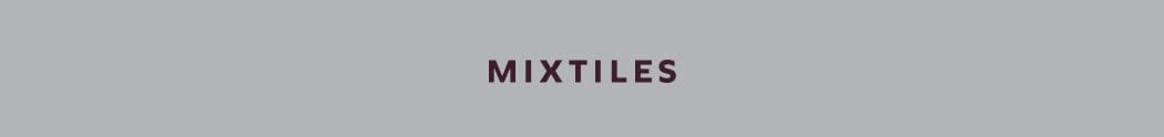 [MIXTILES] It isn’t Spring without Mixtiles. | ORDER NOW