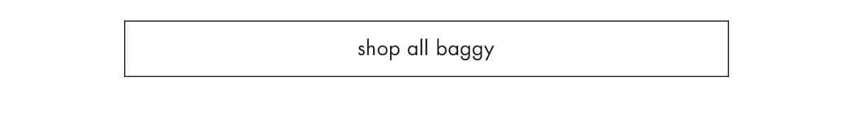 Shop all baggy