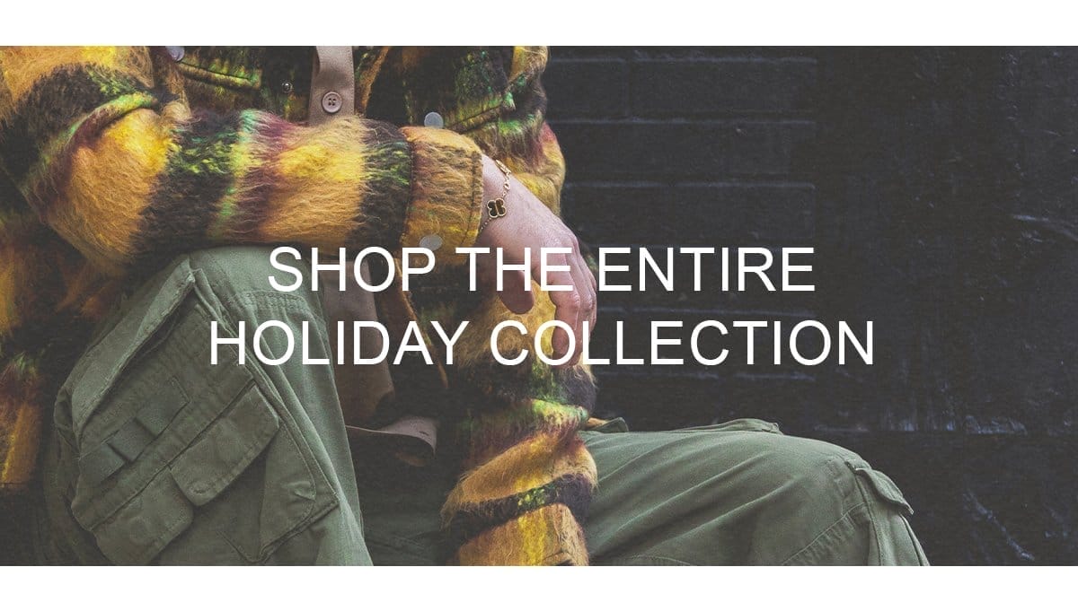 SHOP THE ENTIRE HOLIDAY COLLECTION