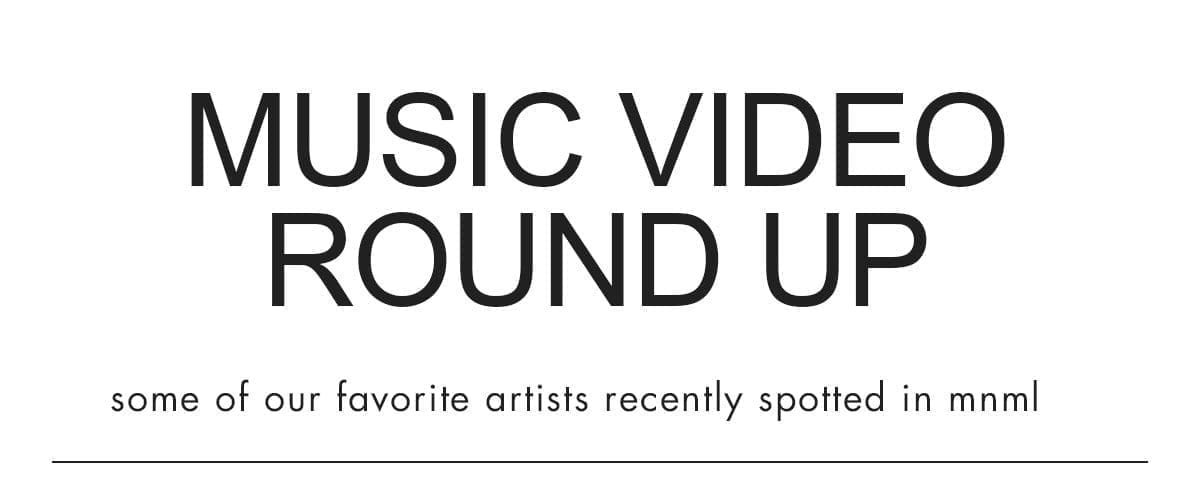 MUSIC VIDEO ROUND UP