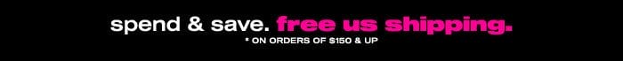 Spend & Save: Free U.S. Shipping On Orders of \\$150 & Up