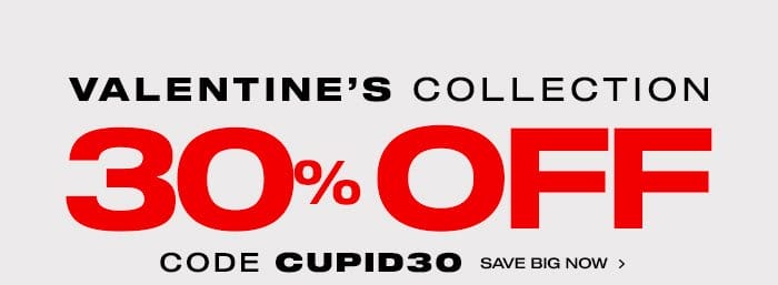 Valentine's Collection: 30% Off Use Code CUPID30 Save Big Now