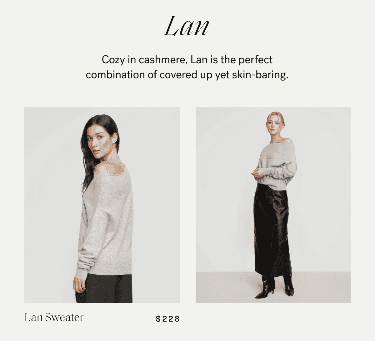 Lan —\xa0Cozy in cashmere, Lan is the perfect combination of covered up yet skin-baring.