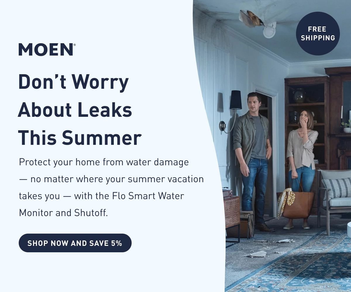 Don’t Worry About Leaks This Summer | Protect your home from water damage — no matter where your summer vacation takes you — with the Flo Smart Water Monitor and Shutoff. | Shop Now Save 5%