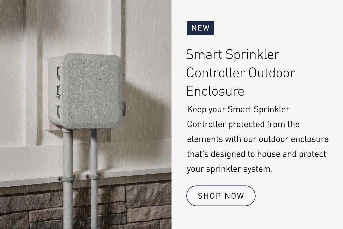 Keep your Smart Sprinkler Controller protected from the elements with our NEW Outdoor Enclosure that’s designed to house and protect your sprinkler system. Shop Now