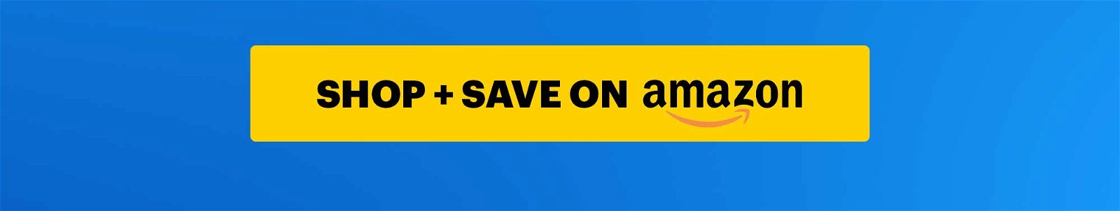 CTA: SHOP & SAVE ON AMAZON